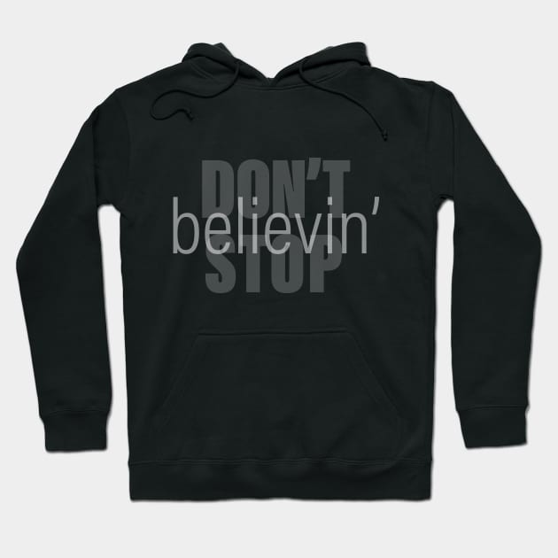 Don't Stop Believin' Hoodie by DesignCat